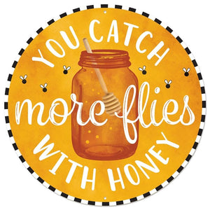 12" Round Metal You Catch More Flies With Honey Sign, Black/White/Golden Yellow/Rust  WS5