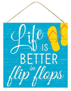 10"SQ Life Is Better In Flip Flops Sign, Blue/White/Yellow/Orange  WS1